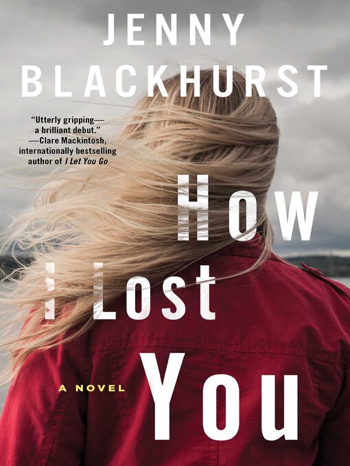 Title details for How I Lost You by Jenny Blackhurst - Wait list